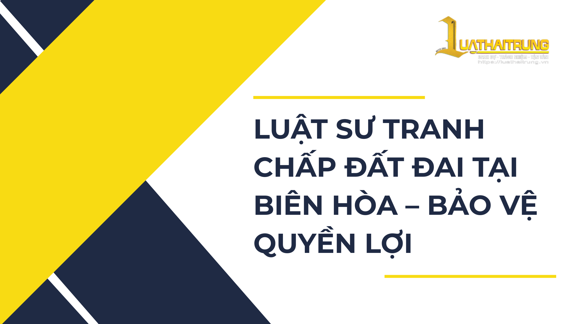 Luật Sư Tranh Chấp Đất Đai Tại Biên Hòa – Bảo Vệ Quyền Lợi