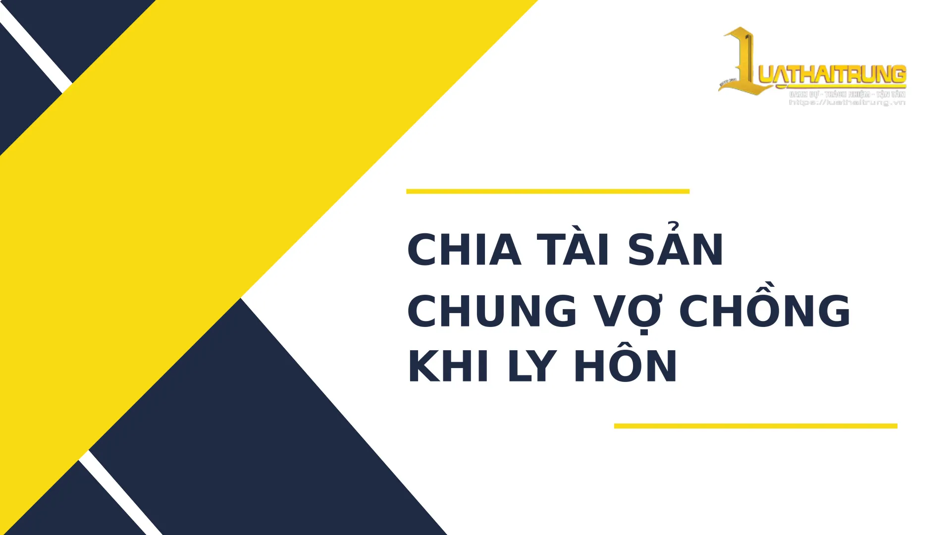 Chia tài sản chung vợ chồng khi ly hôn | Luật Hải Trung