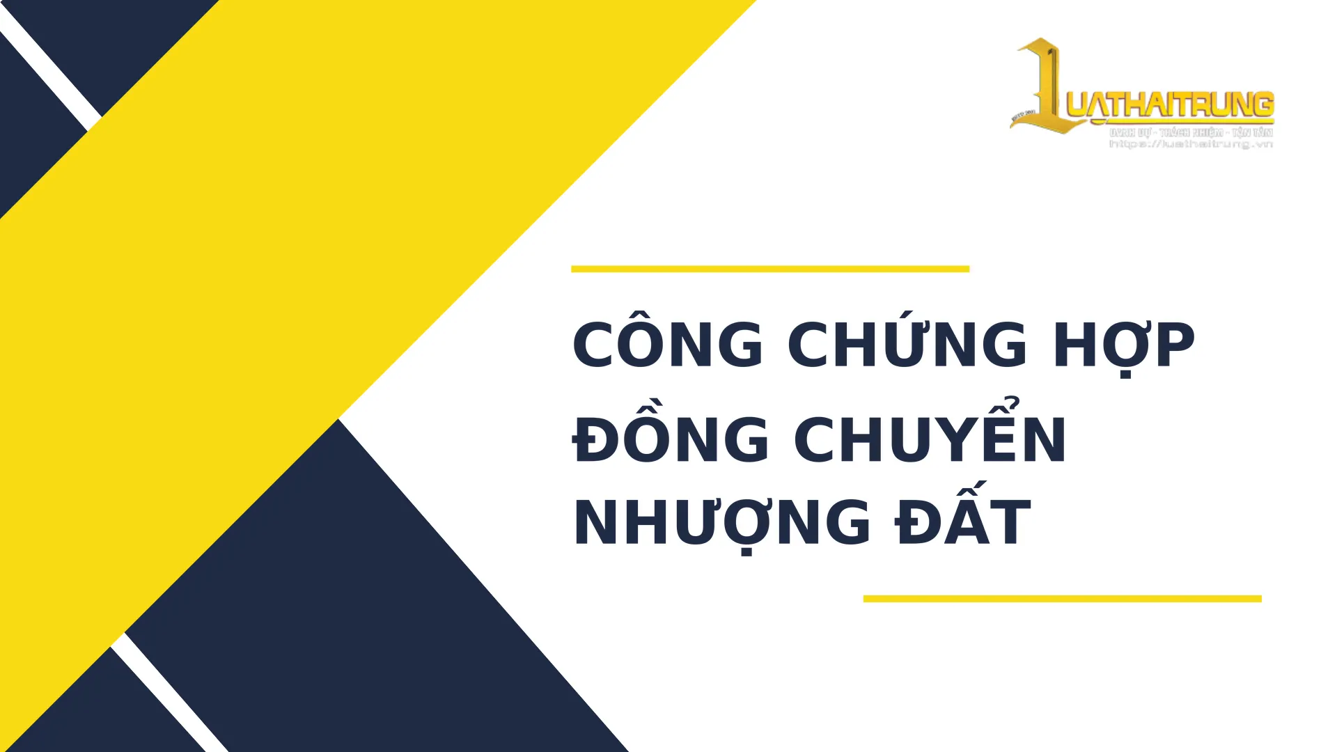 Công chứng hợp đồng chuyển nhượng đất | Luật Hải Trung