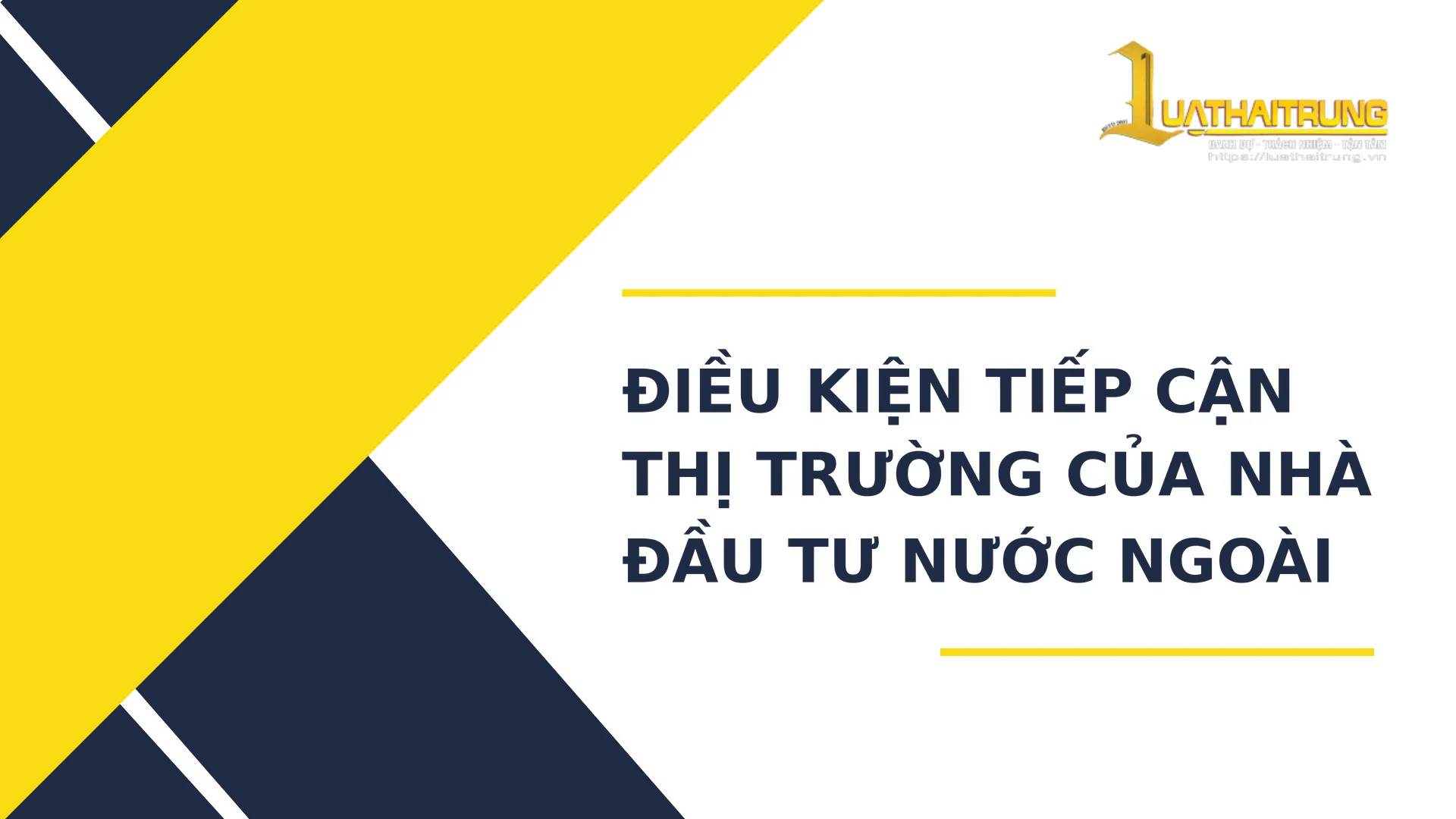 Điều kiện tiếp cận thị trường của nhà đầu tư nước ngoài | Luật Hải Trung