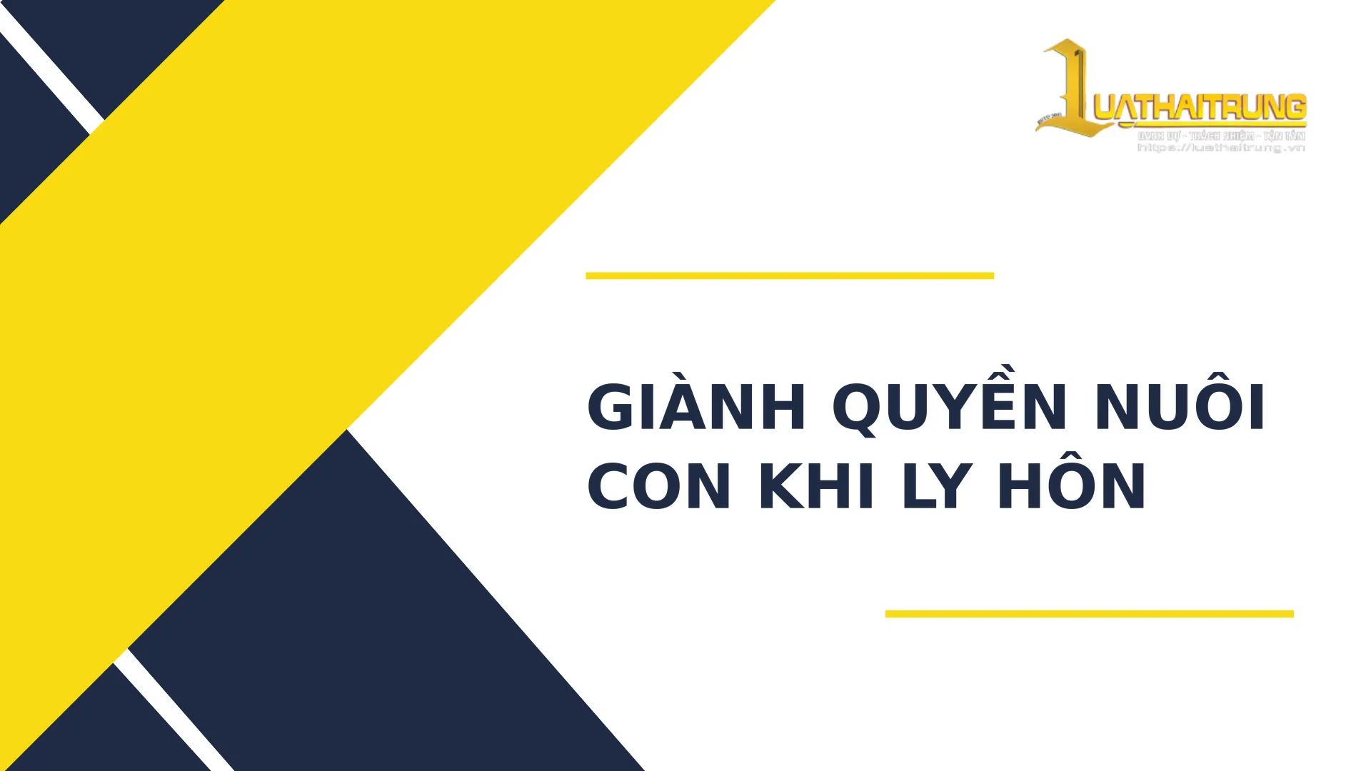 Giành quyền nuôi con khi ly hôn | Luật Hải Trung