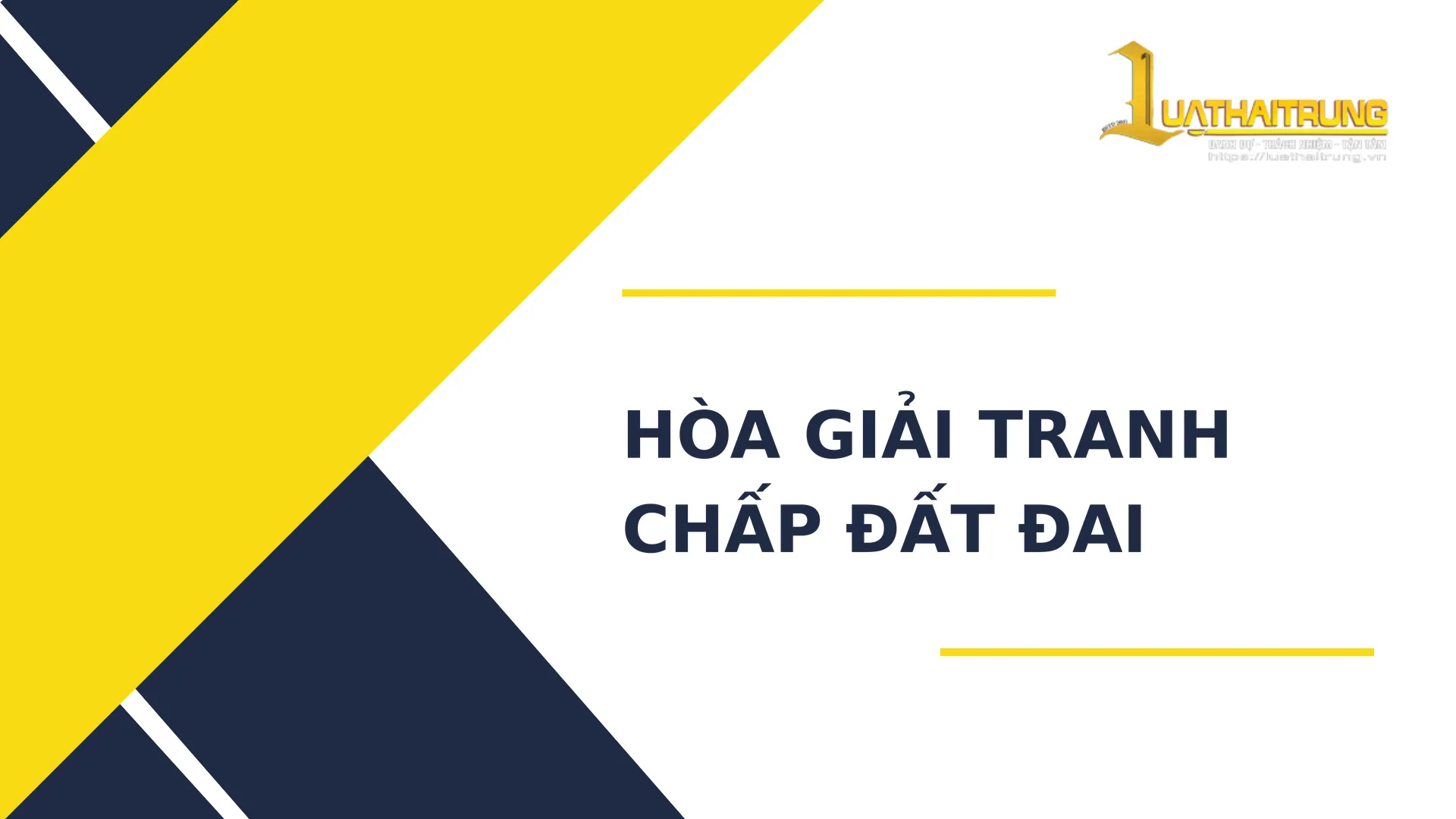 Hòa giải tranh chấp đất đai | Luật Hải Trung
