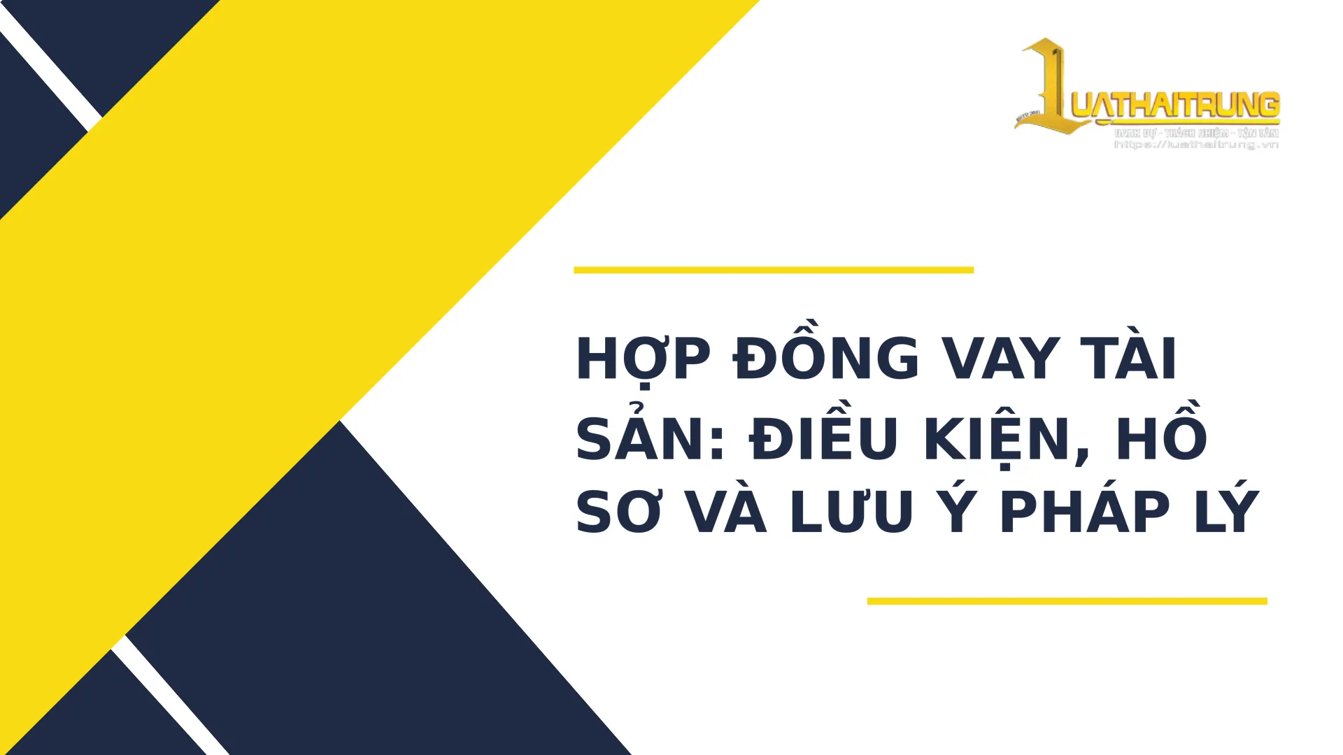 Hợp đồng vay tài sản: Điều kiện, hồ sơ và lưu ý pháp lý | Luật Hải Trung