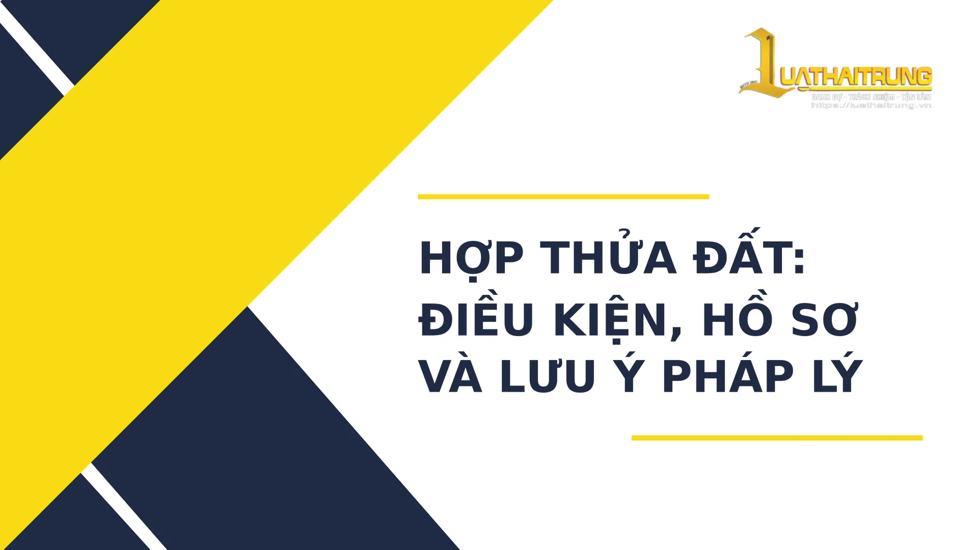 Hợp thửa đất: Điều kiện, hồ sơ và lưu ý pháp lý | Luật Hải Trung