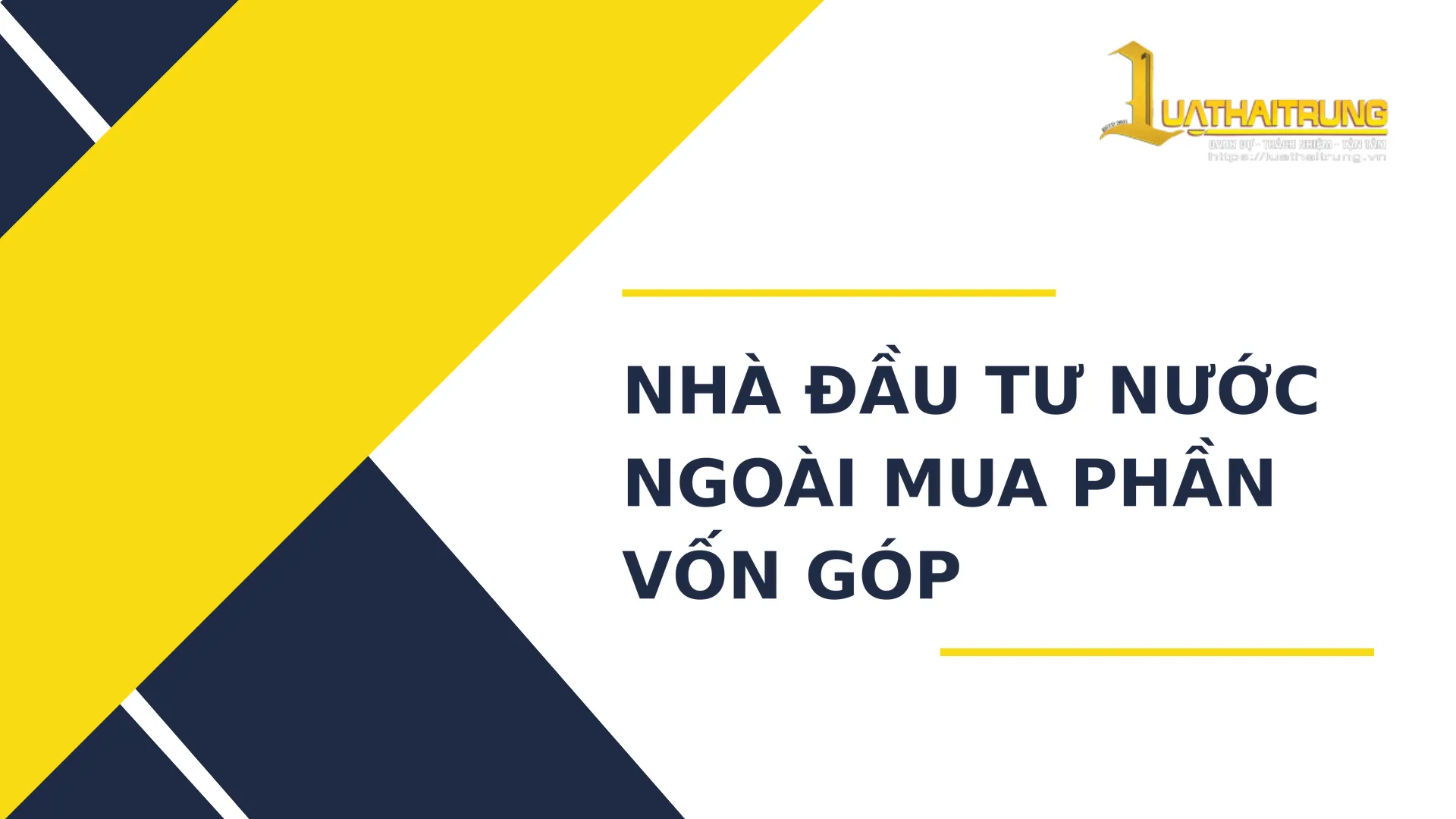 Nhà đầu tư nước ngoài mua phần vốn góp | Luật Hải Trung