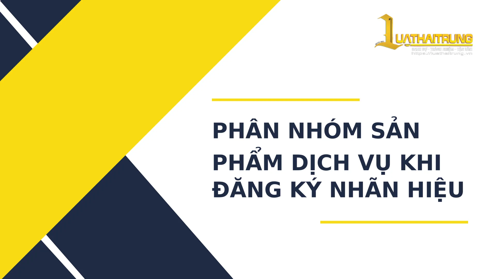 Phân nhóm sản phẩm dịch vụ khi đăng ký nhãn hiệu | Luật Hải Trung
