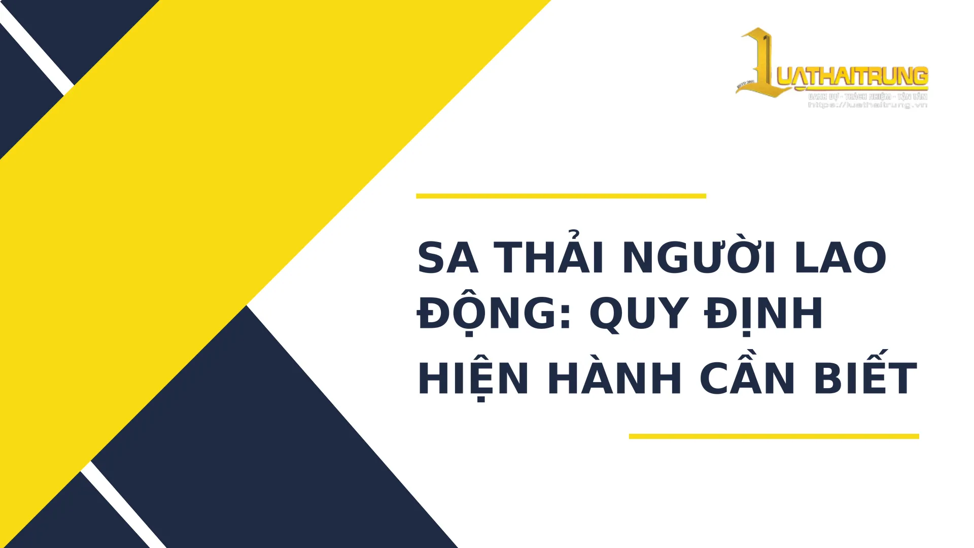 Sa thải người lao động: Quy định hiện hành cần biết | Luật Hải Trung