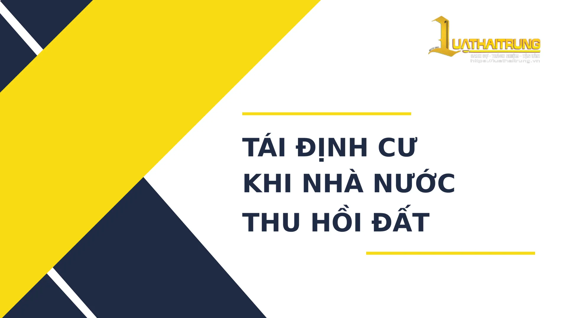 Tái định cư khi Nhà nước thu hồi đất | Luật Hải Trung