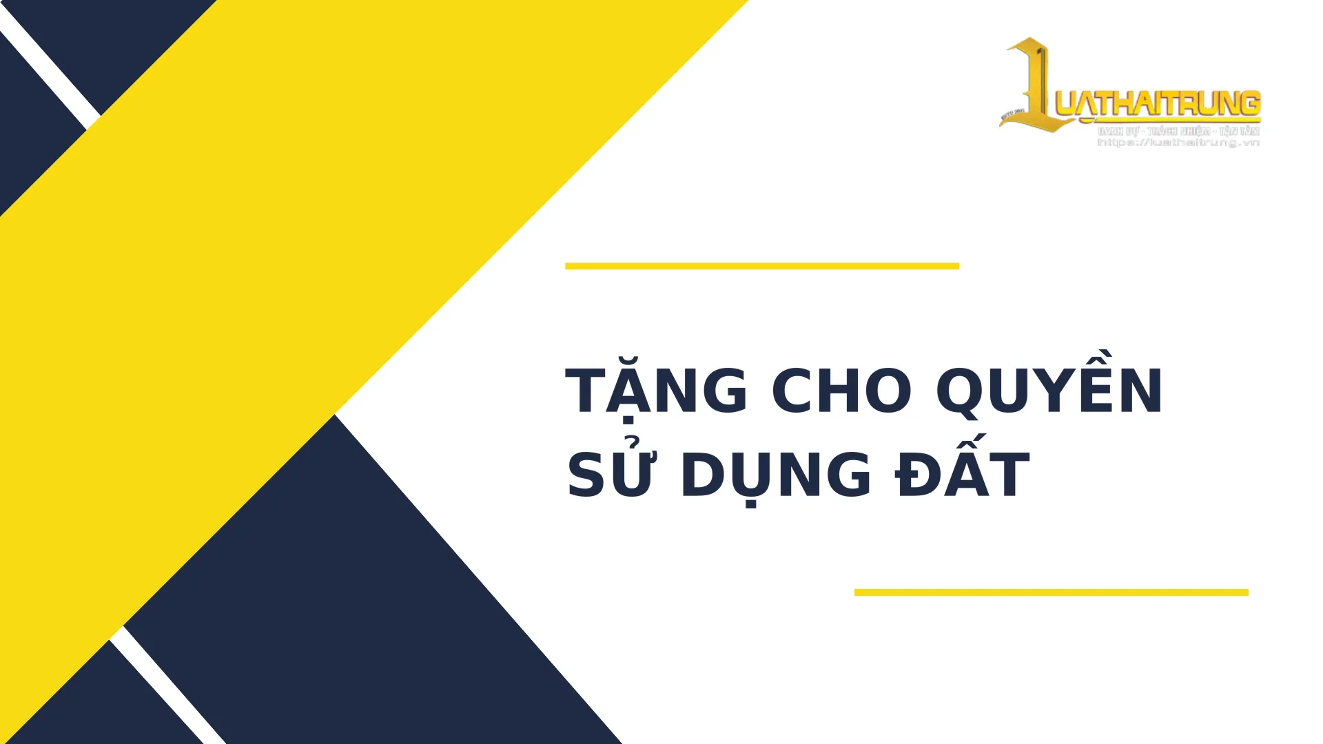 Tặng cho quyền sử dụng đất | Luật Hải Trung