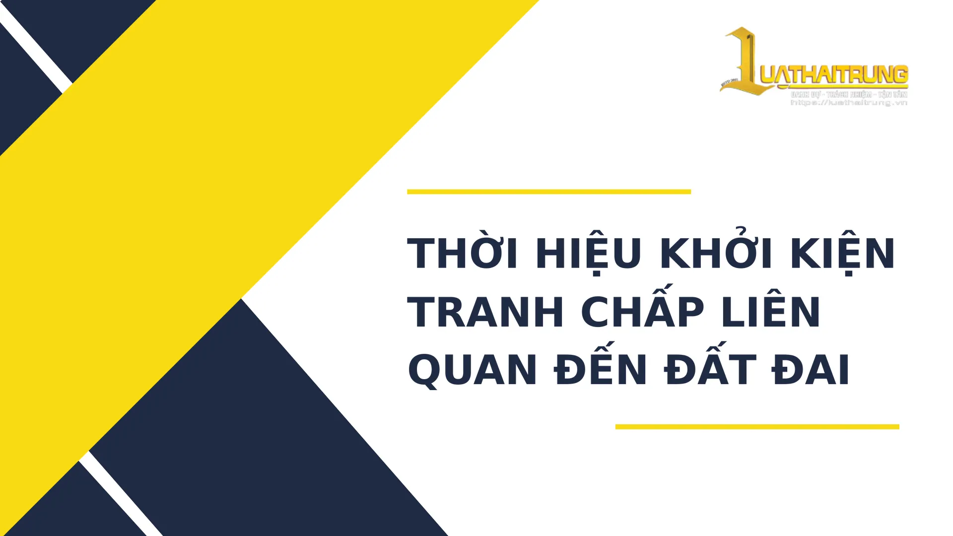 Thời hiệu khởi kiện tranh chấp liên quan đến đất đai | Luật Hải Trung