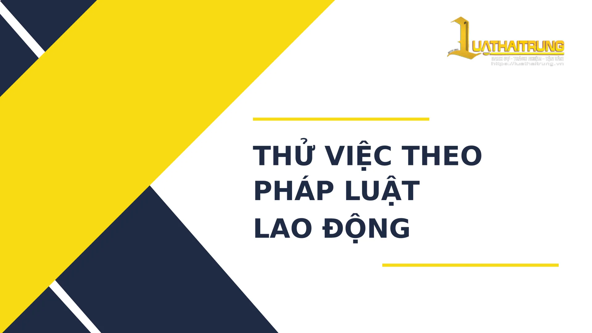 Thử việc theo pháp luật lao động | Luật Hải Trung