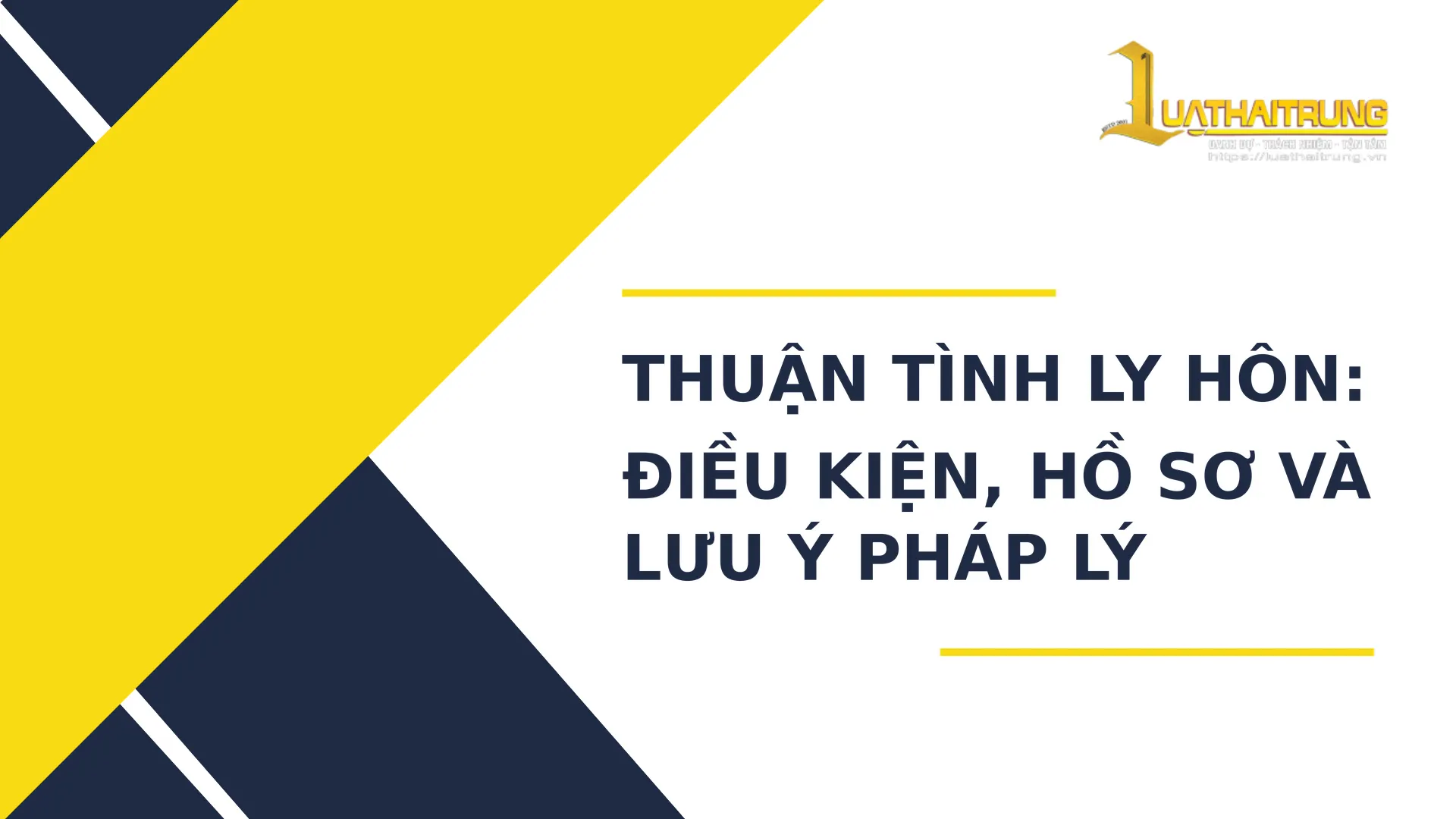 Thuận tình ly hôn: Điều kiện, hồ sơ và lưu ý pháp lý | Luật Hải Trung