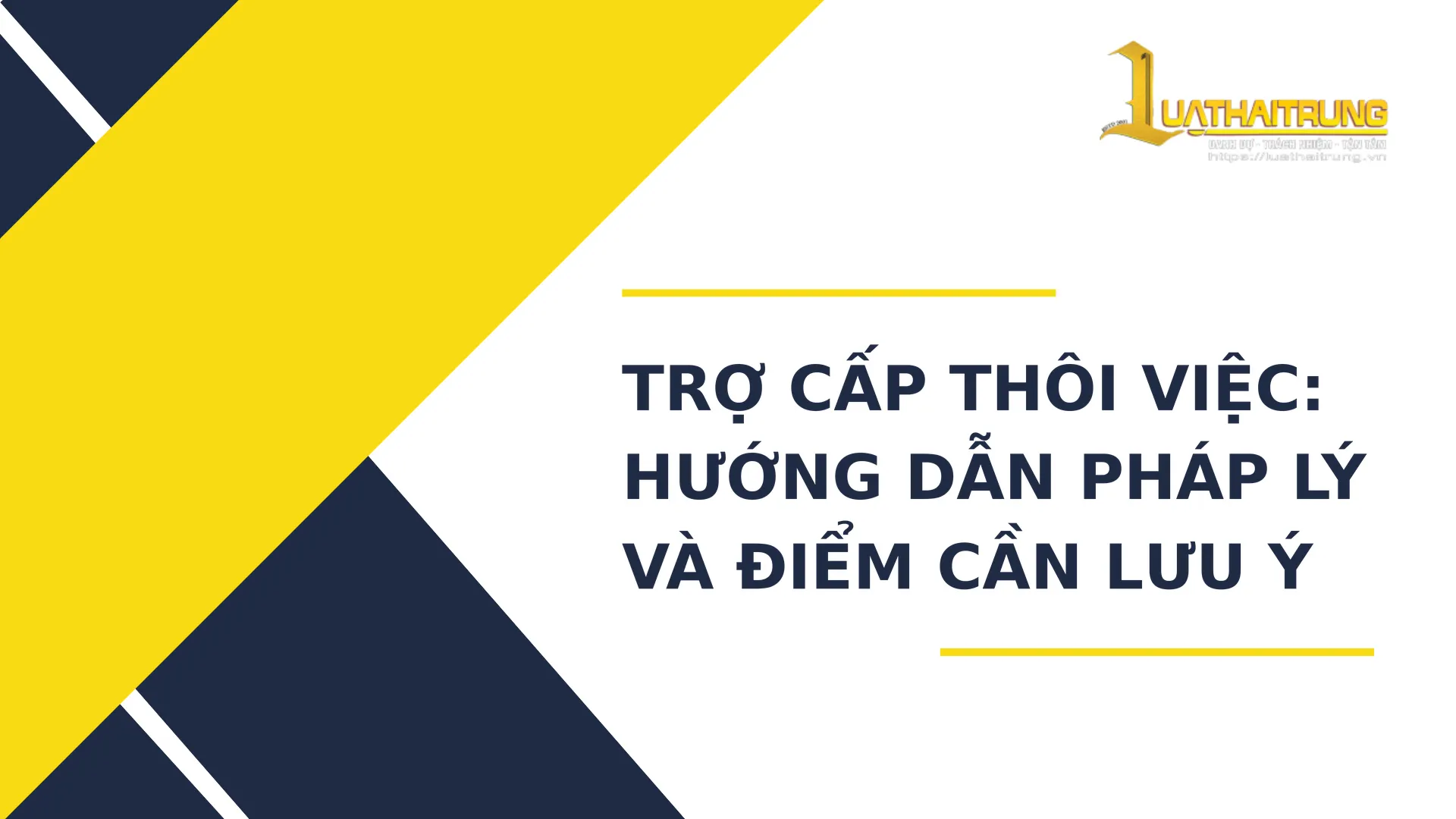 Trợ cấp thôi việc: Hướng dẫn pháp lý và điểm cần lưu ý | Luật Hải Trung