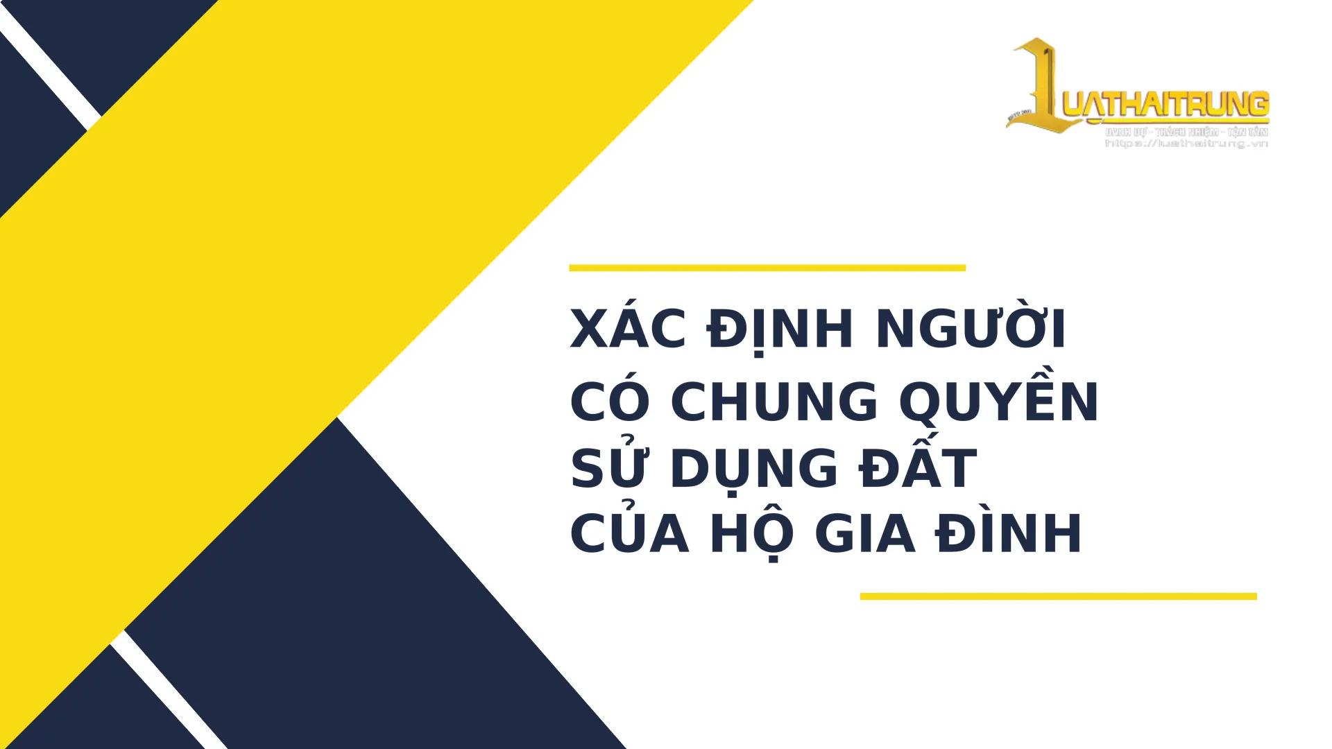 Xác định người có chung quyền sử dụng đất của hộ gia đình | Luật Hải Trung